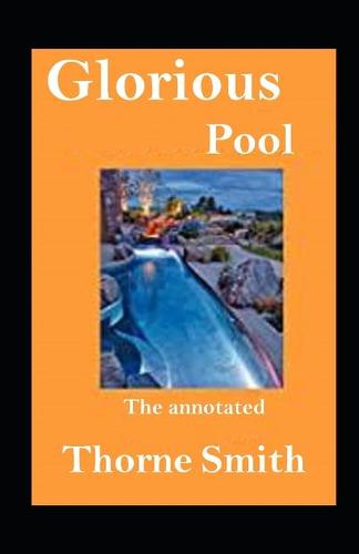 Glorious Pool, The annotated