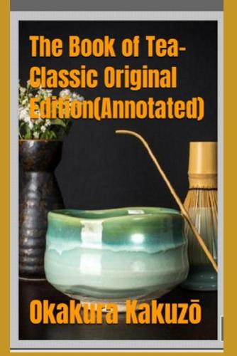 The Book of Tea-Classic Original Edition(Annotated)