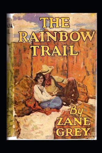 The Rainbow Trail Annotated