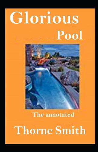 Glorious Pool, The annotated