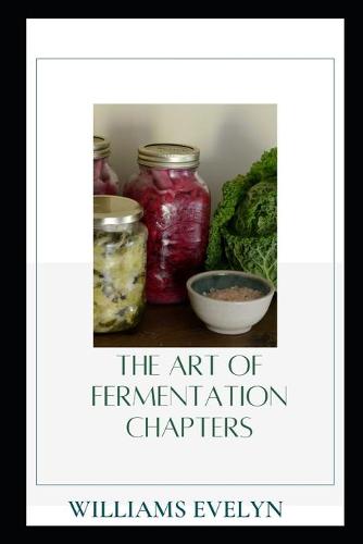 The Art of Fermentaion Chapters