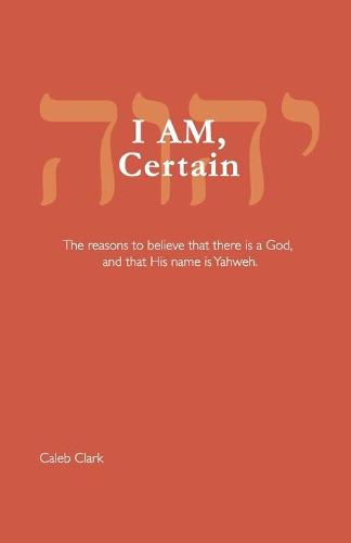 I AM, Certain