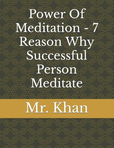 Power Of Meditation - 7 Reason Why Successful Person Meditate