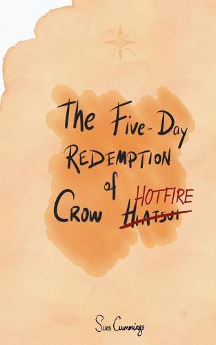 The Five Day Redemption of Crow Hotfire