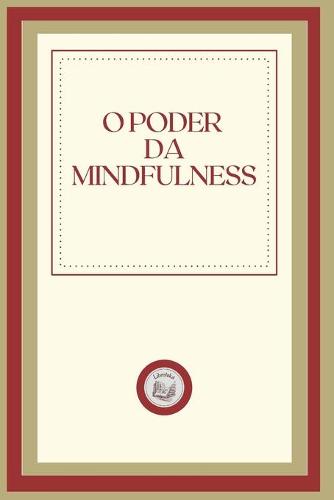 O Poder Da Mindfulness