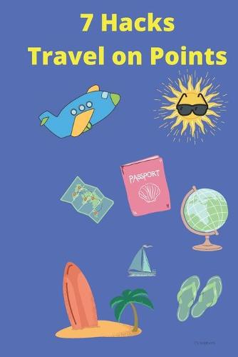 7 Hacks Travel on Points