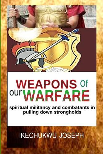 Weapons of Our Warfare