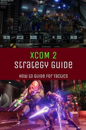 XCOM 2 Strategy Guide