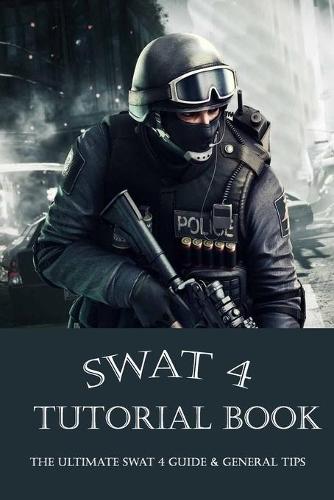 SWAT 4 Tutorial Book