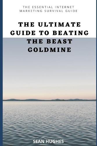 The Ultimate Guide to Beating The Beast Goldmine