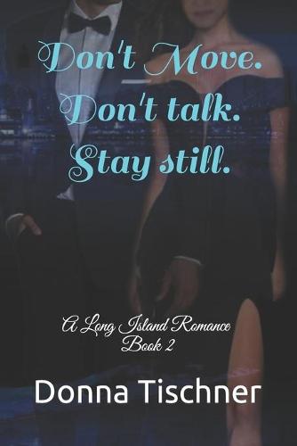 Don't move. Don't talk. Stay still.
