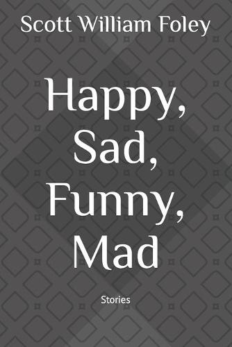 Happy, Sad, Funny, Mad