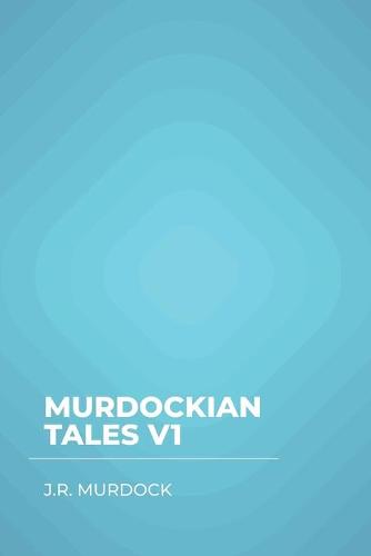 Murdockian Tales V1