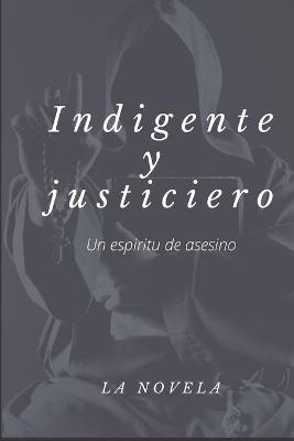 Indigente y justiciero