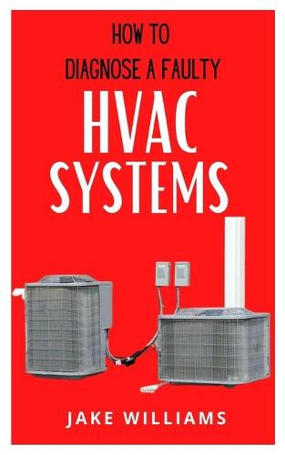 How to Diagnose a Faulty HVAC Systems