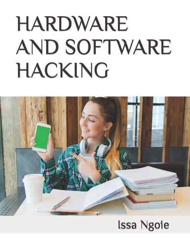 Hardware and Software Hacking