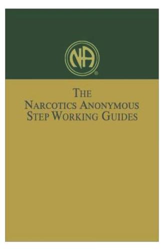 The Narcotics Anonymous Step Working Guide