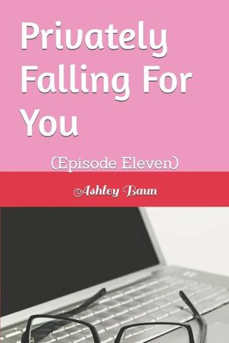Privately Falling For You