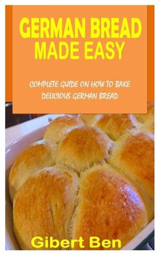 German Bread Made Easy