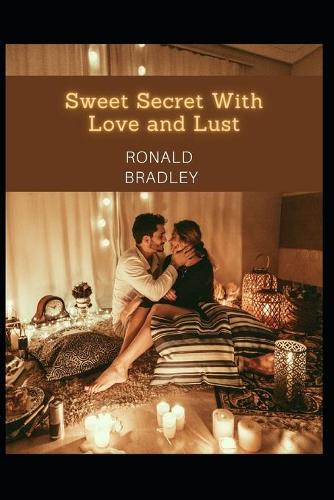 Sweet Secret With Love and Lust