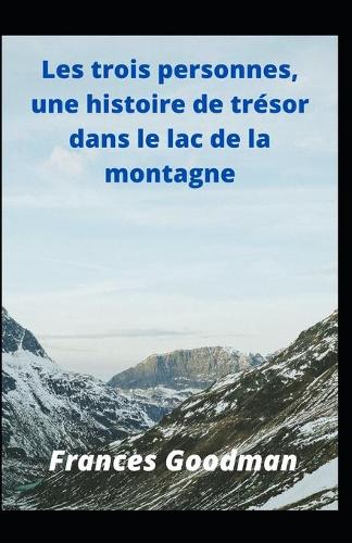 Les trois personnes, une histoire de tresor dans le lac de la montagne