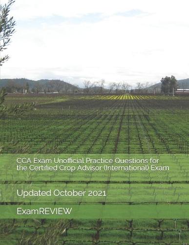 CCA Exam Unofficial Practice Questions for the Certified Crop Advisor (International) Exam