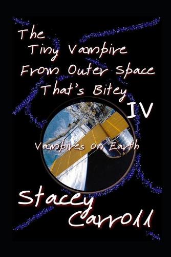 The Tiny Vampire From Outer Space That's Bitey IV