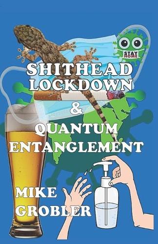 Shithead Lockdown & Quantum Entanglement