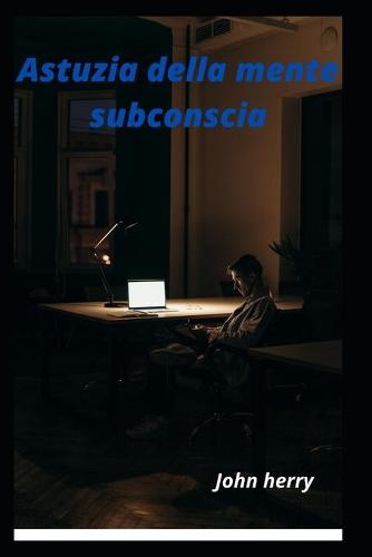 Astuzia della mente subconscia