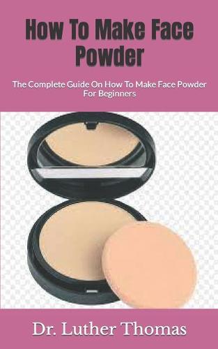 How To Make Face Powder