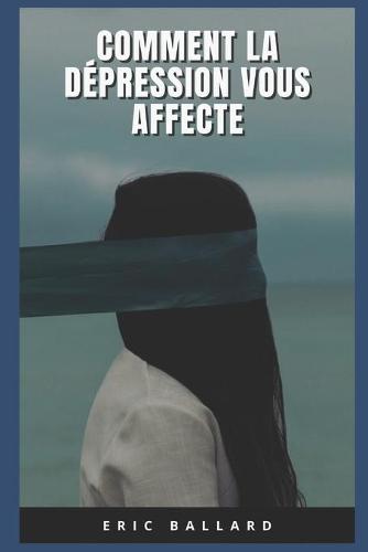 Comment La Depression Vous Affecte