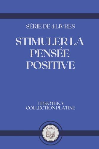 Stimuler La Pensee Positive