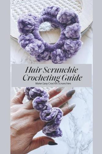 Hair Scrunchie Crocheting Guide