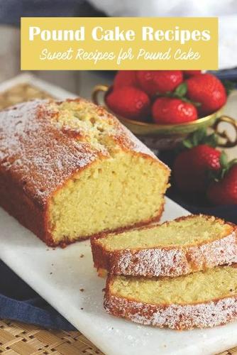 Pound Cake Recipes
