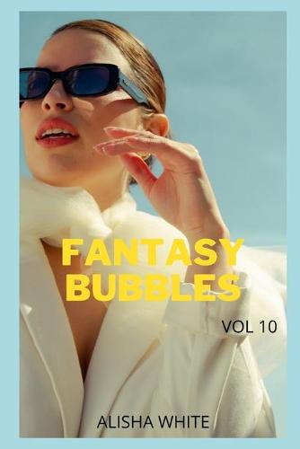 FANTASY BUBBLES (vol 10)