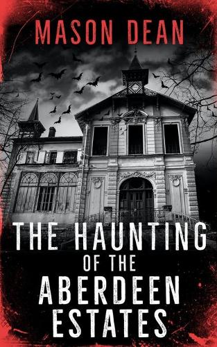 The Haunting of the Aberdeen Estates