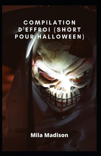 Compilation d'effroi (short pour Halloween)
