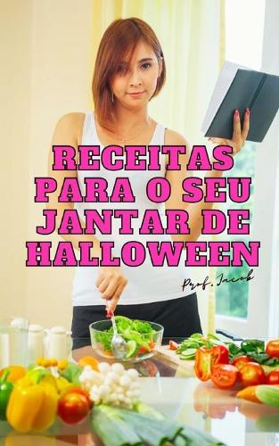 Receitas para o seu jantar de Halloween