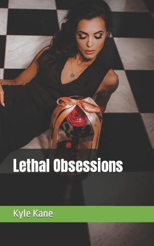 Lethal Obsessions