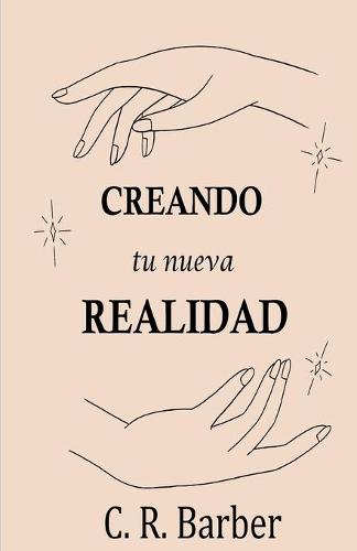Creando Tu Nueva Realidad