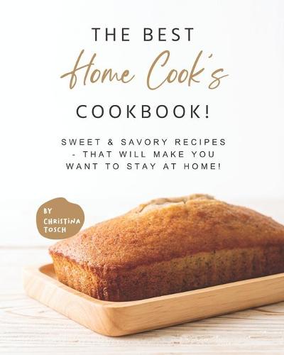 The Best Home Cook's Cookbook!