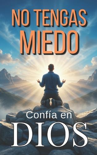 No tengas Miedo / DIOS peleará tus Batallas