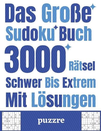 Das Große Sudoku Buch 3000 Rätsel Schwer Bis Extrem Mit Lösungen