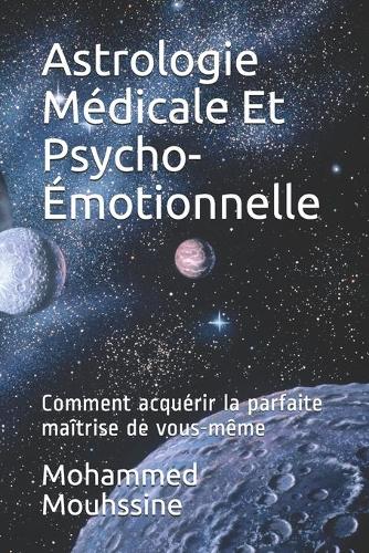 Astrologie Medicale Et Psycho-Emotionnelle