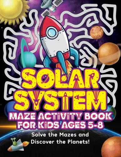 Solar System Maze Activity Book For Kids Ages 5-8