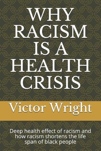 Why Racism Is a Health Crisis