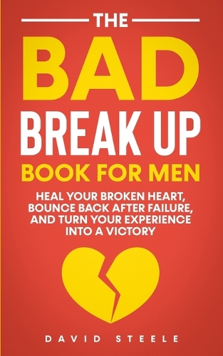 The Bad Break Up Book For Men