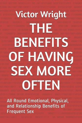 The Benefits of Having Sex More Often