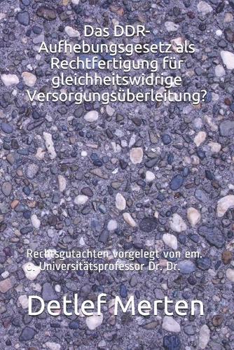 Das DDR-Aufhebungsgesetz als Rechtfertigung für gleichheitswidrige Versorgungsüberleitung?