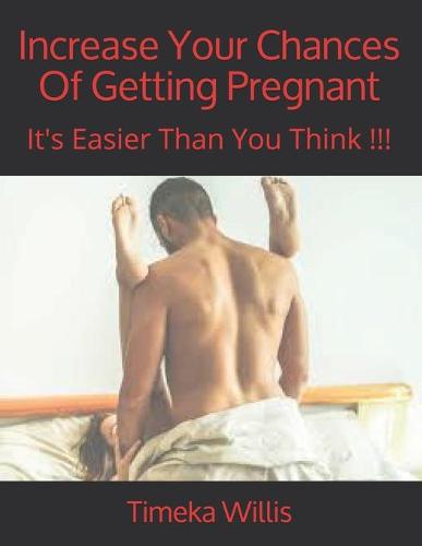 Increase Your Chances Of Getting Pregnant